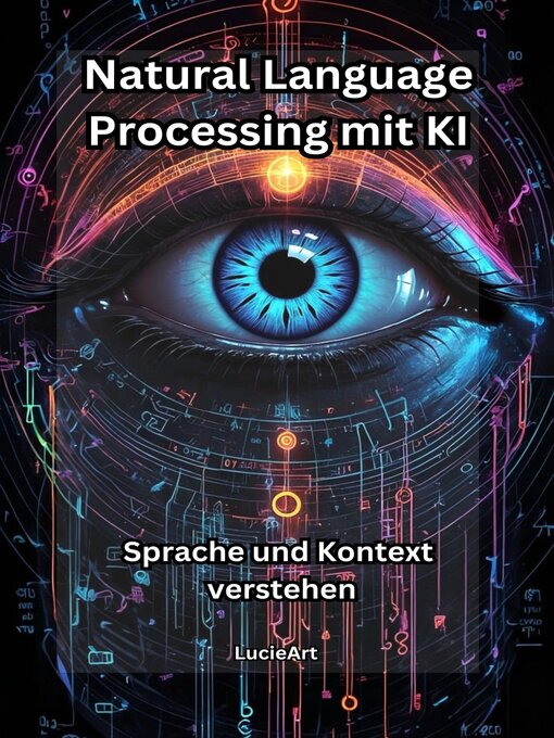 Title details for Natural Language Processing mit KI by LucieArt - Available